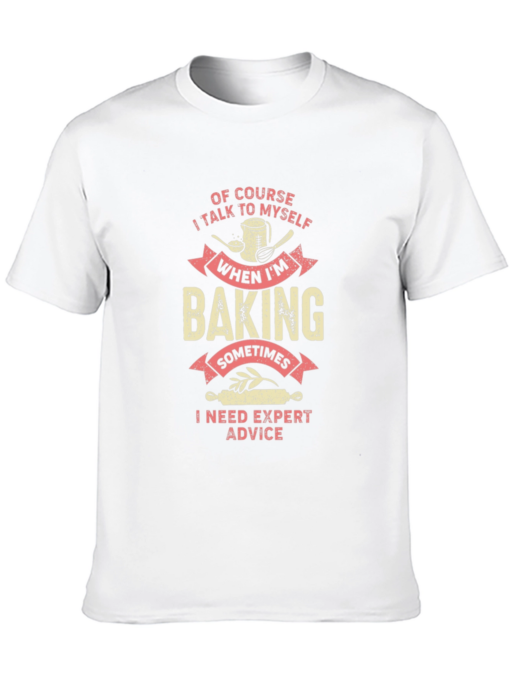 Baking Expert Advice Graphic Tee