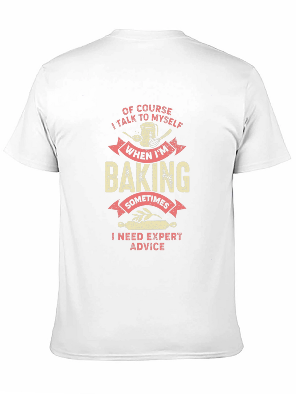 Baking Expert Advice Graphic Tee