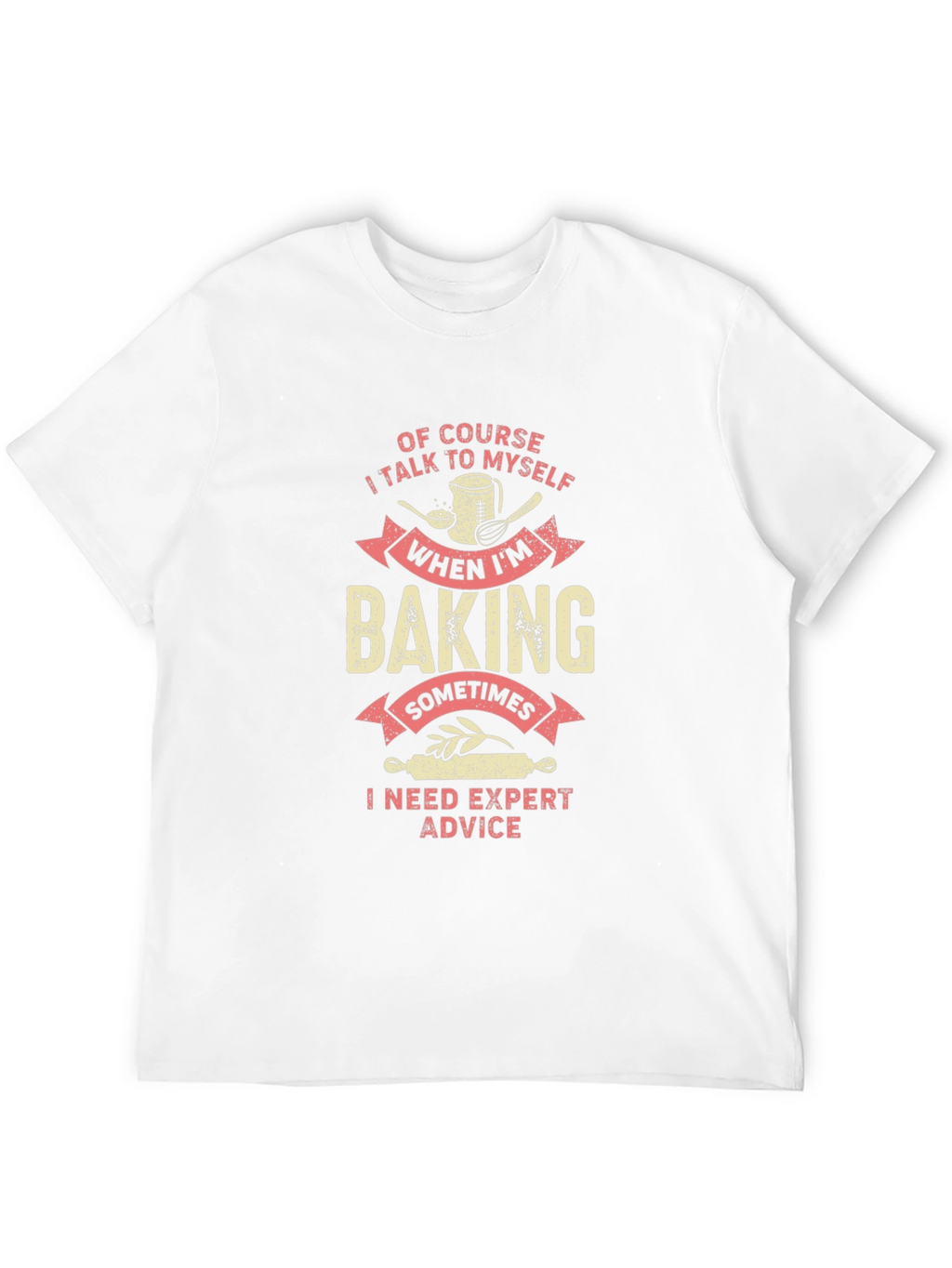 Baking Expert Advice Graphic Tee