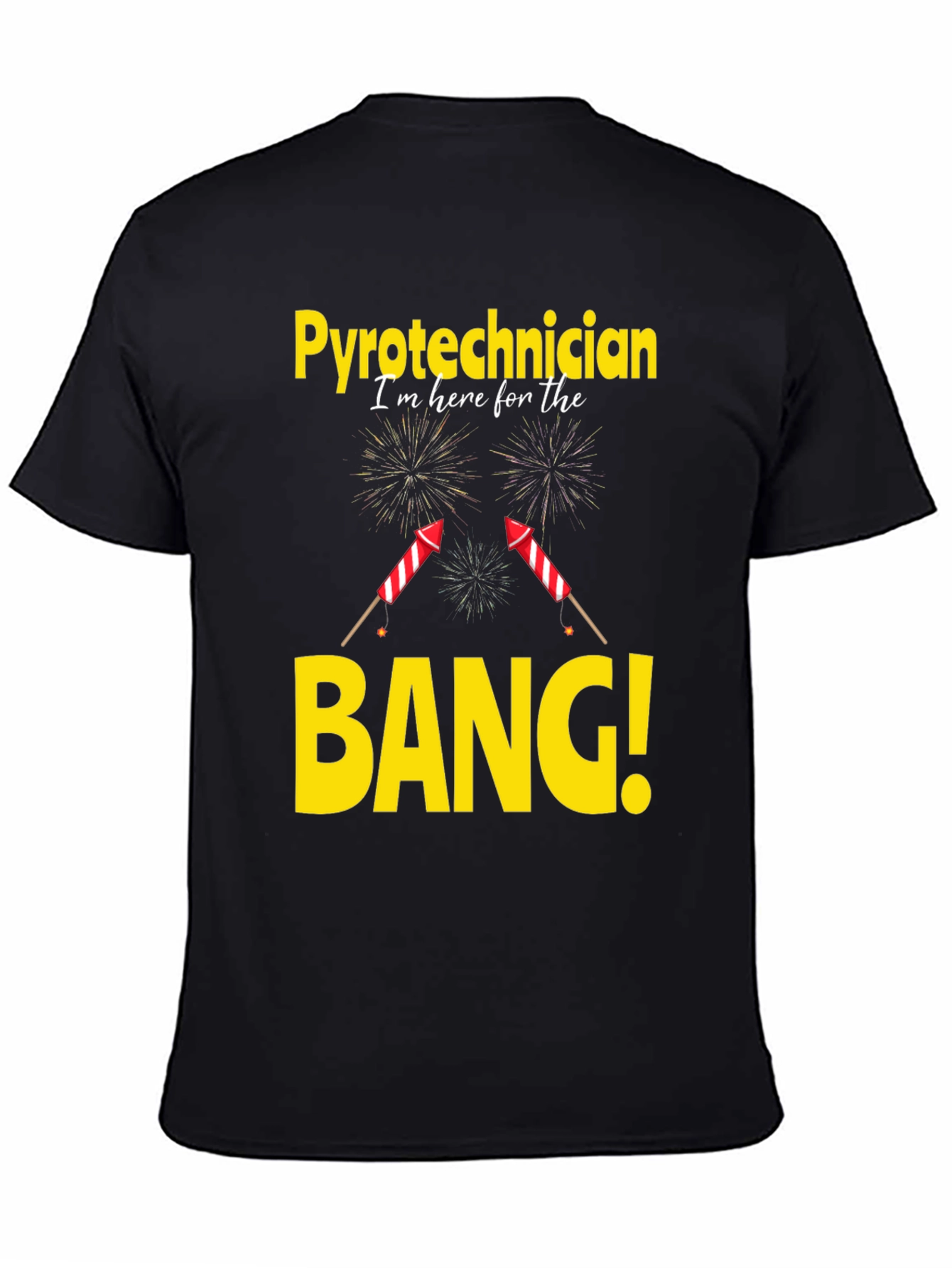 Pyrotechnician T-Shirt - Im Here For The Bang!