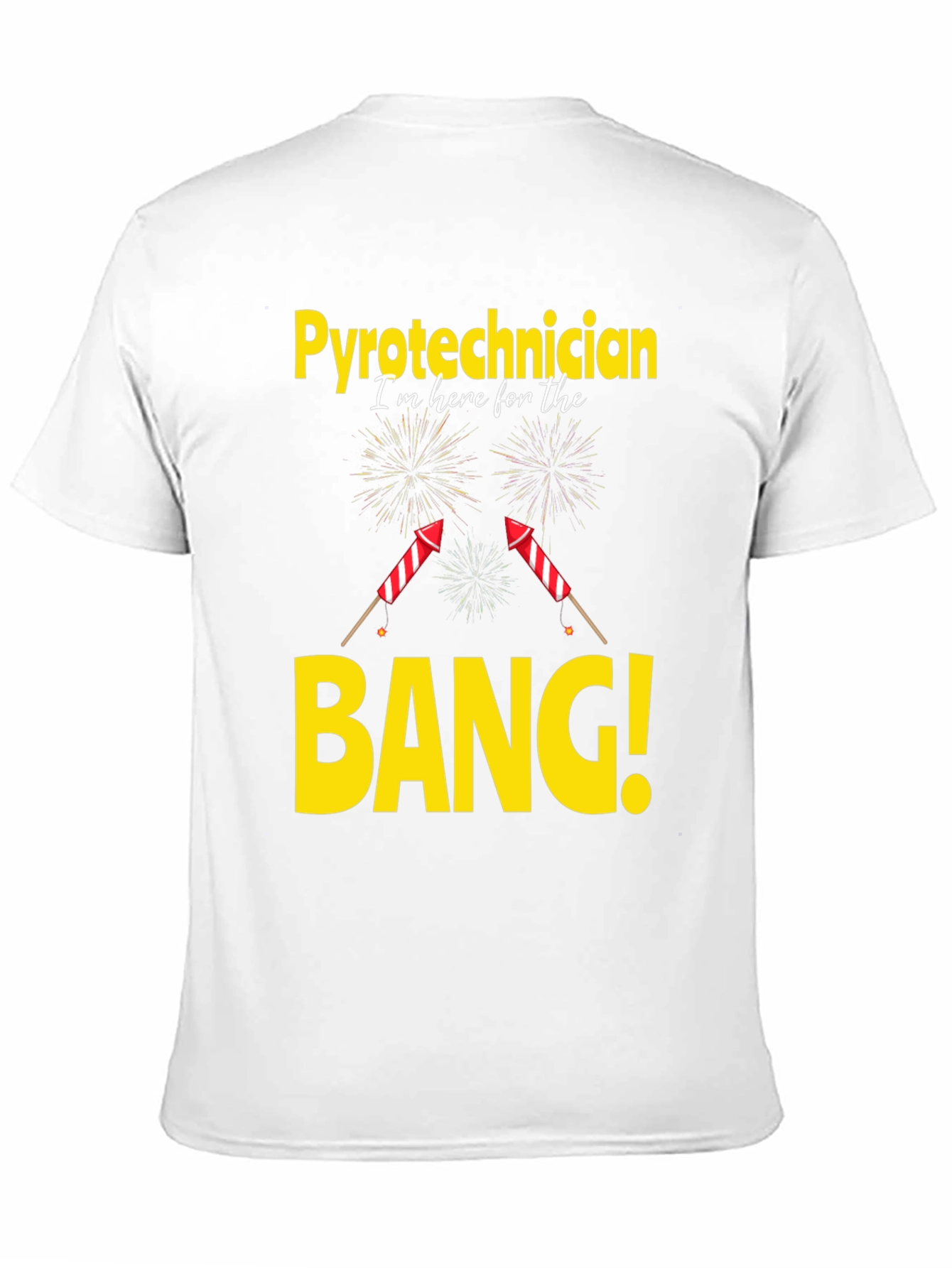 Pyrotechnician T-Shirt - Im Here For The Bang!