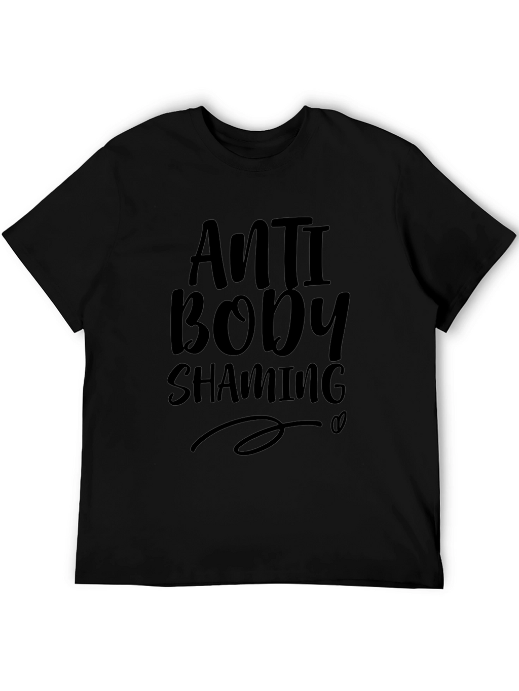 Anti Body Shaming Black T-Shirt
