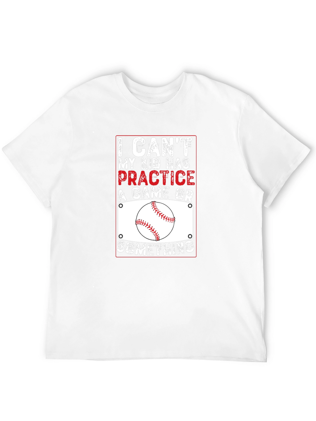 Baseball Parent T-Shirt: I Cant Practice Game