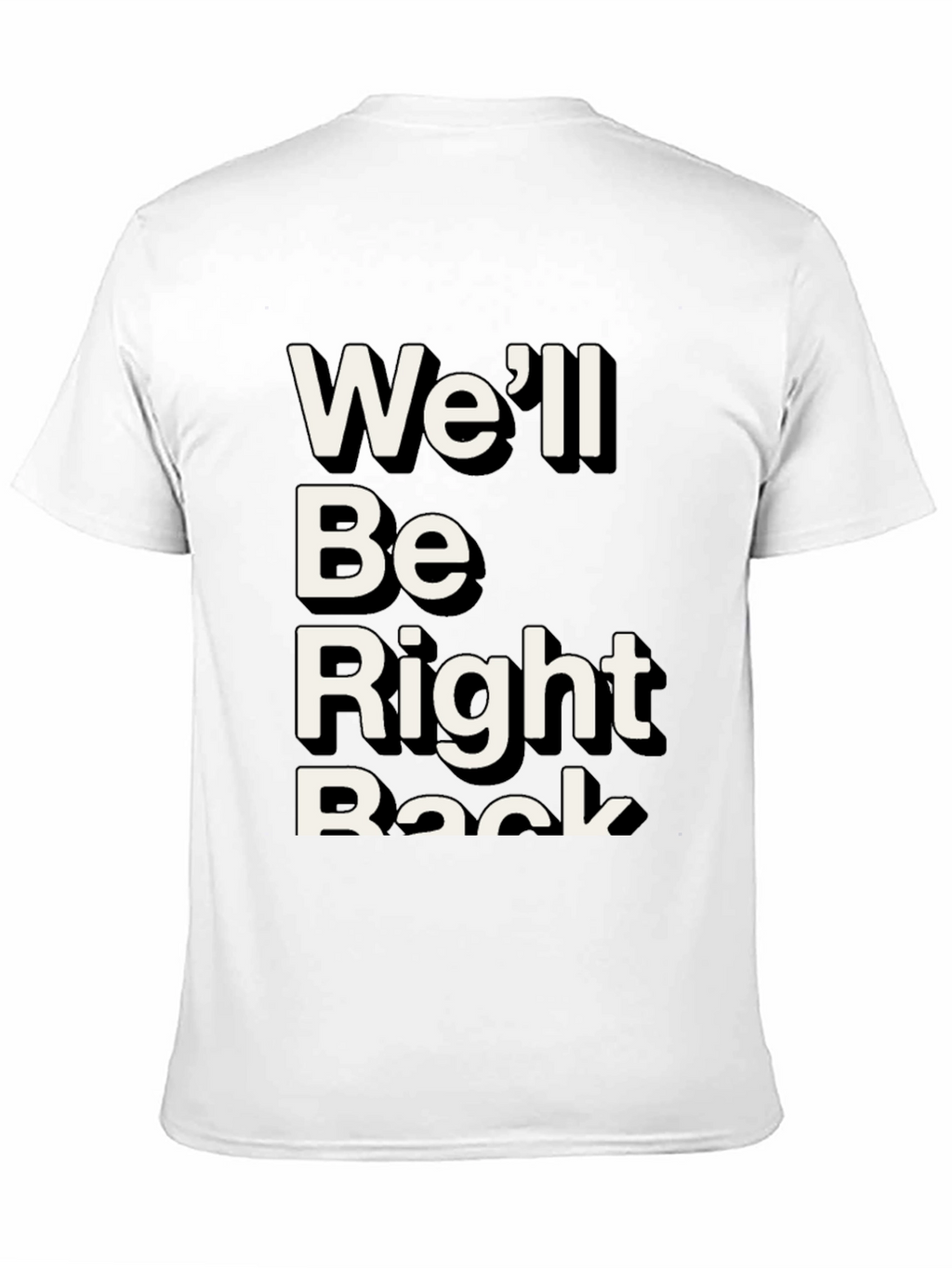 Well Be Right Back Graphic Tee
