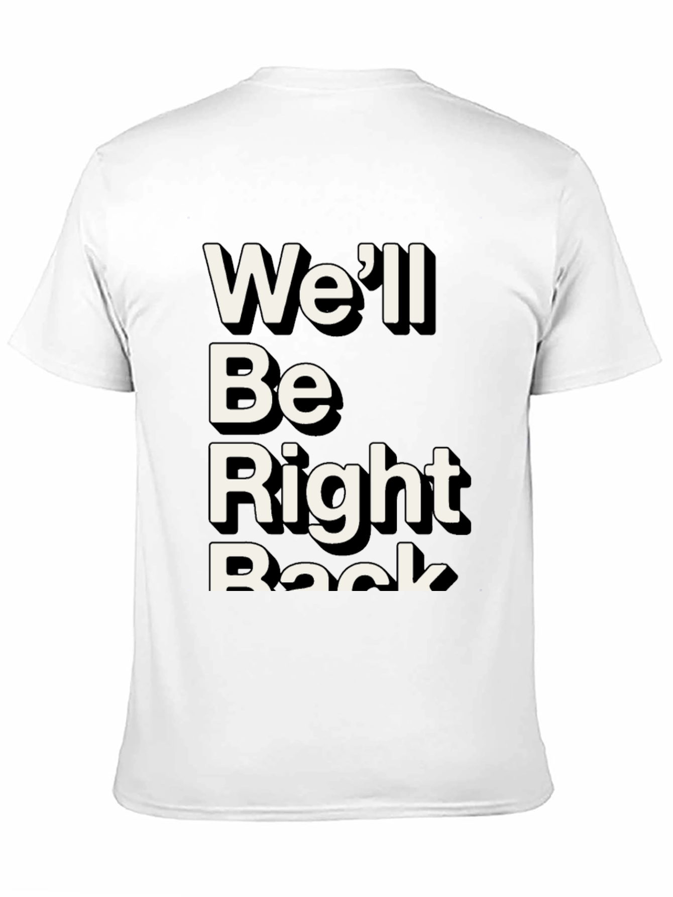 Well Be Right Back Graphic Tee