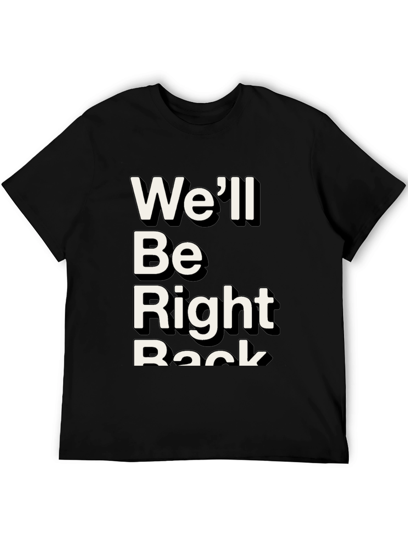 Well Be Right Back Graphic Tee
