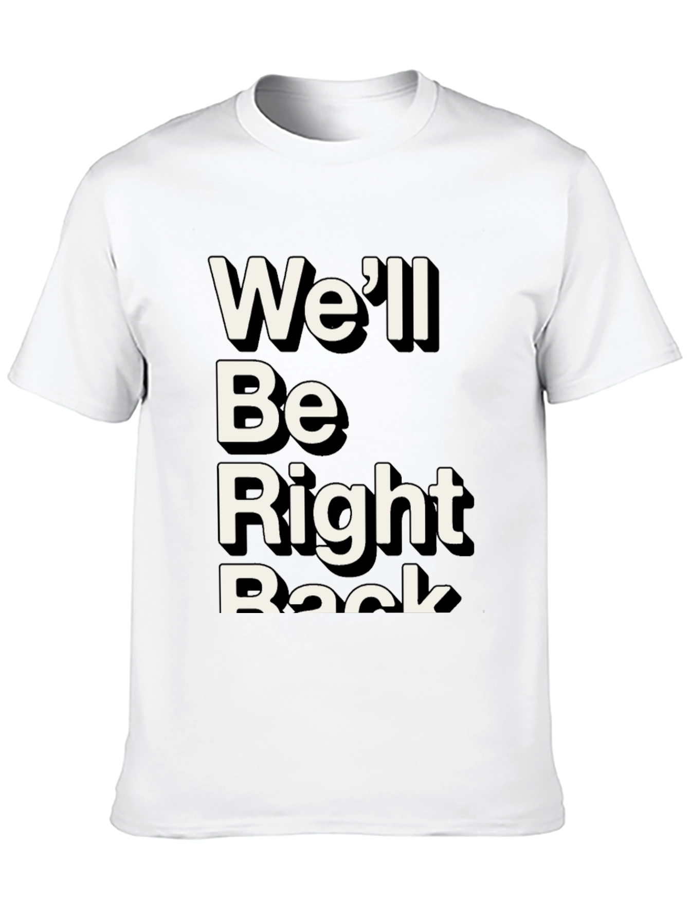 Well Be Right Back Graphic Tee