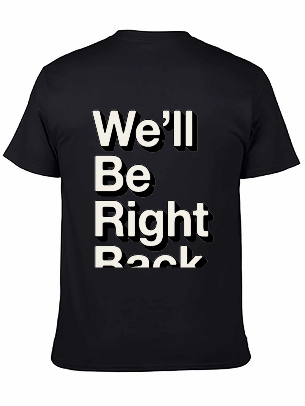 Well Be Right Back Graphic Tee