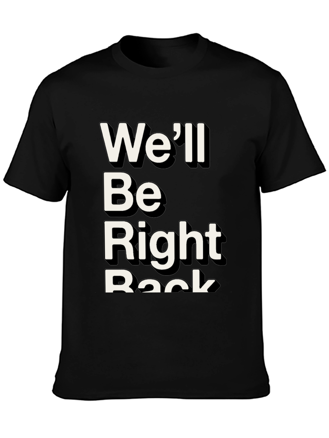 Well Be Right Back Graphic Tee