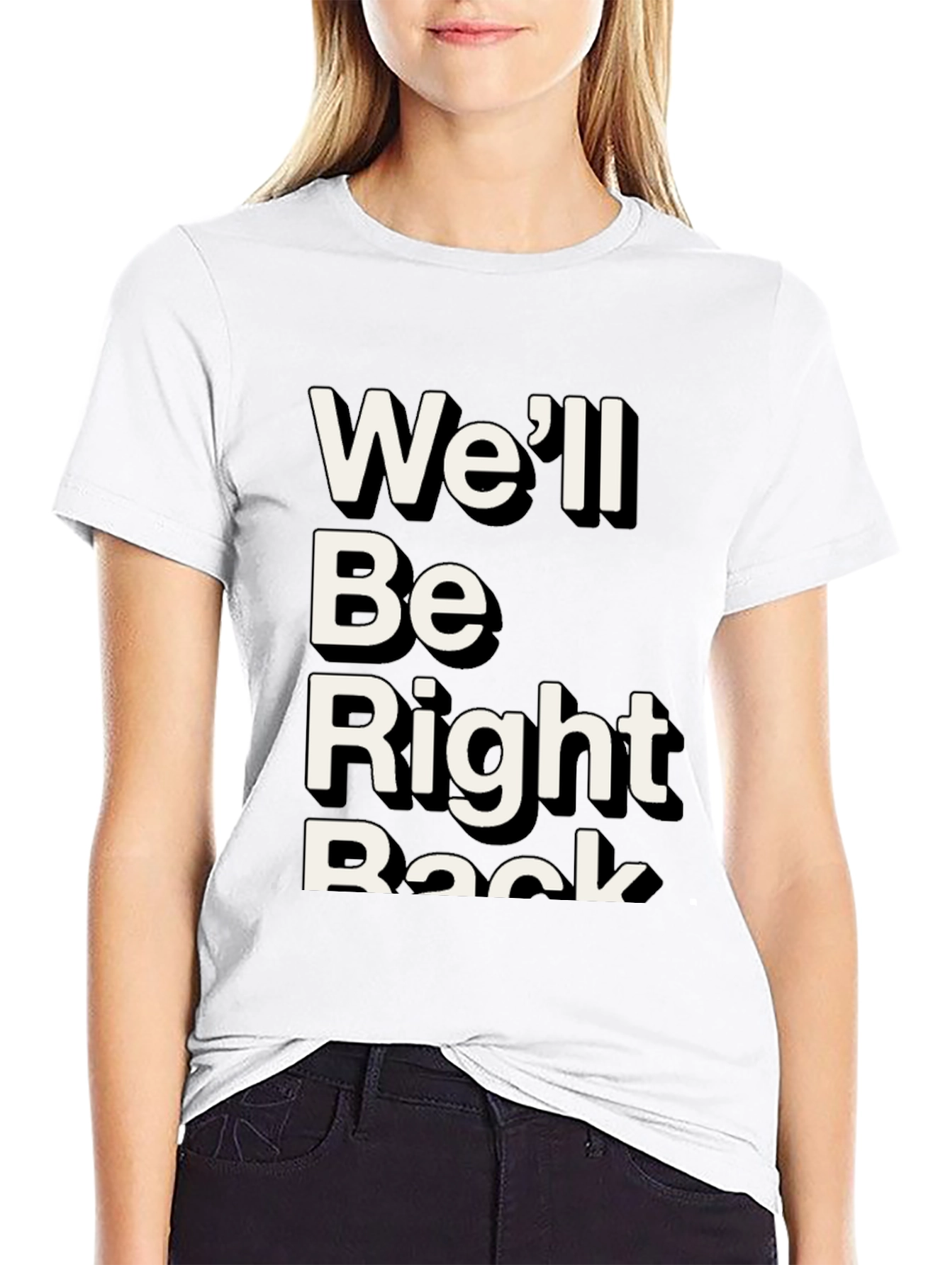 Well Be Right Back Graphic Tee