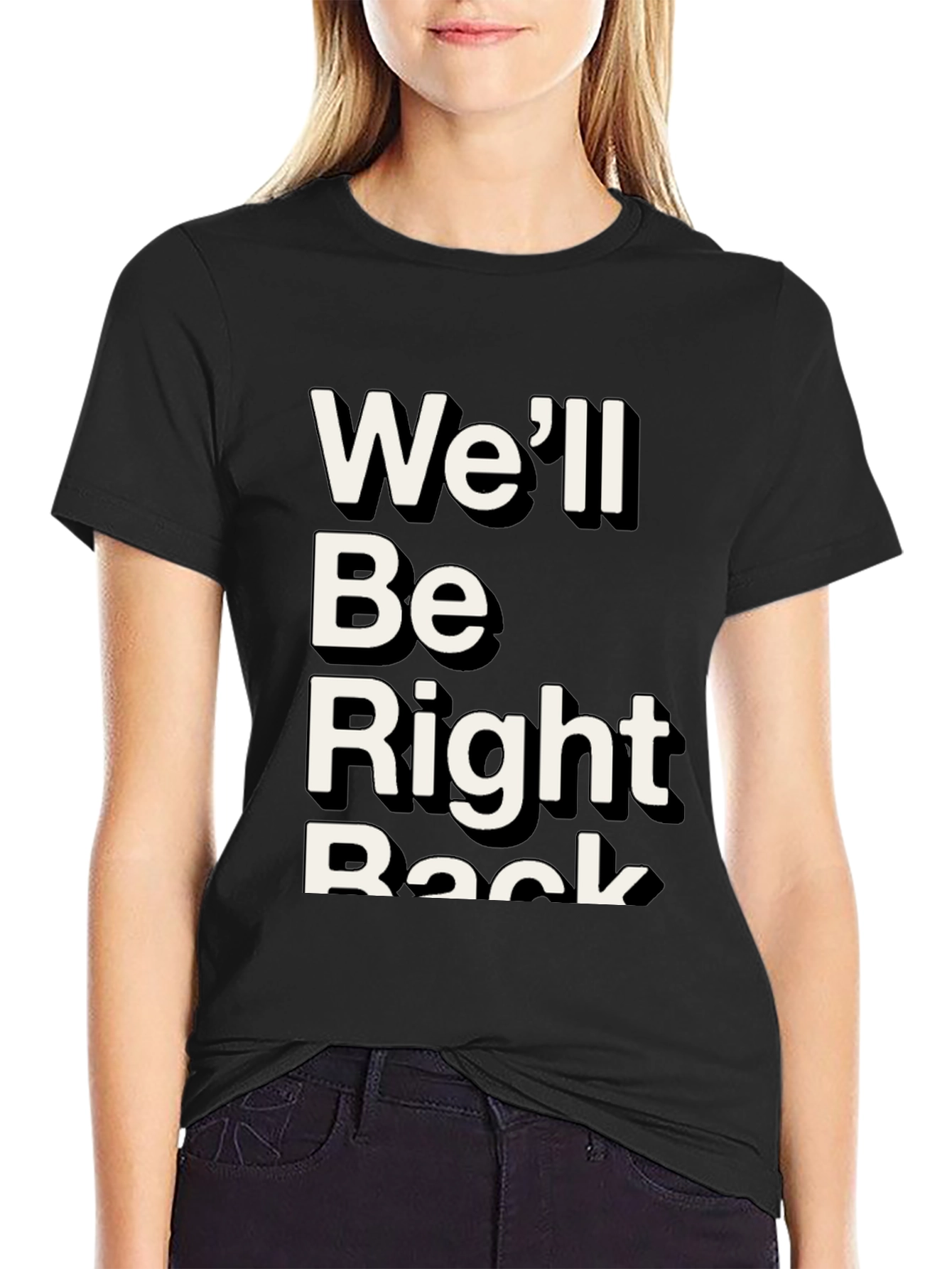 Well Be Right Back Graphic Tee