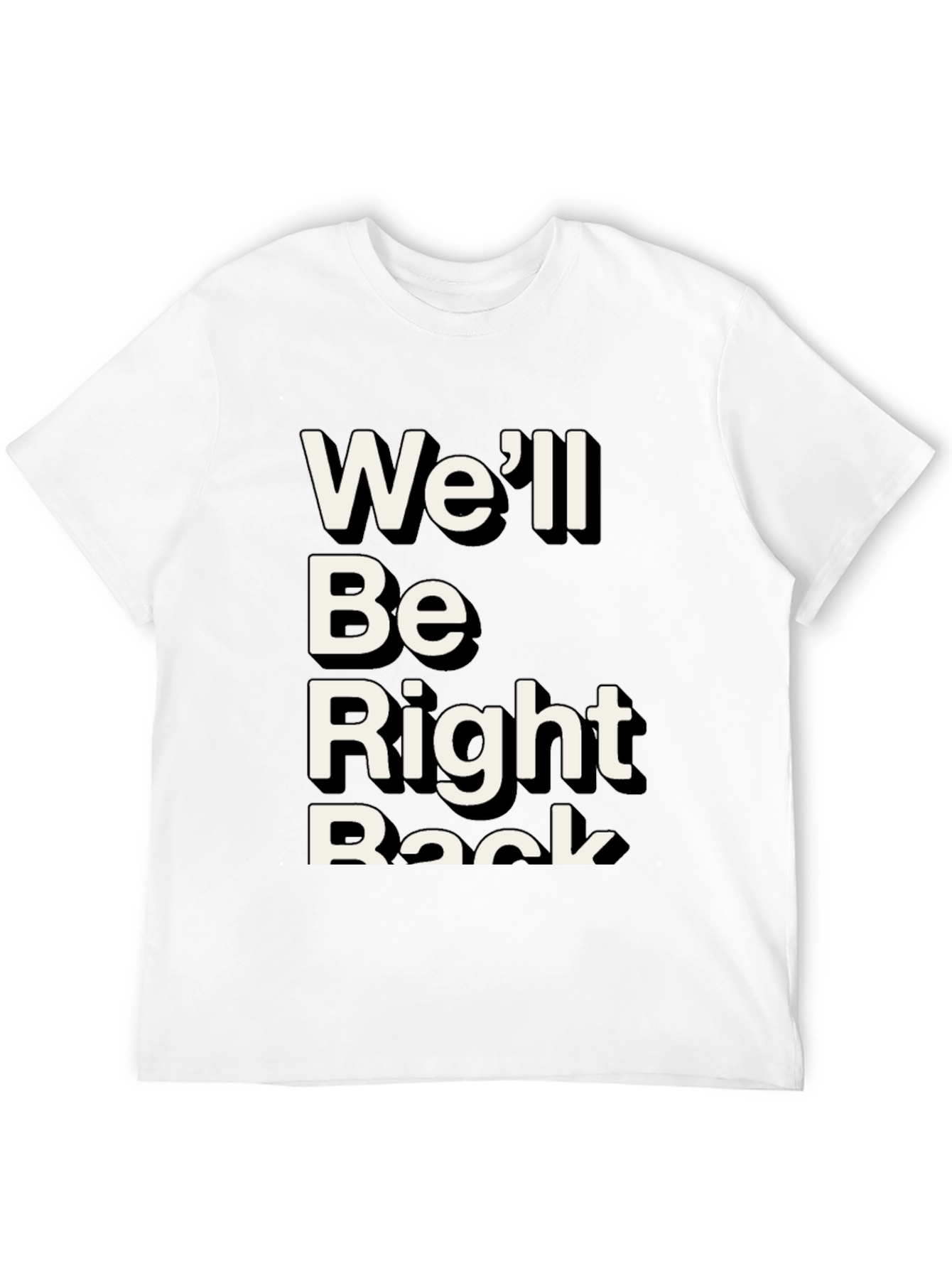 Well Be Right Back Graphic Tee