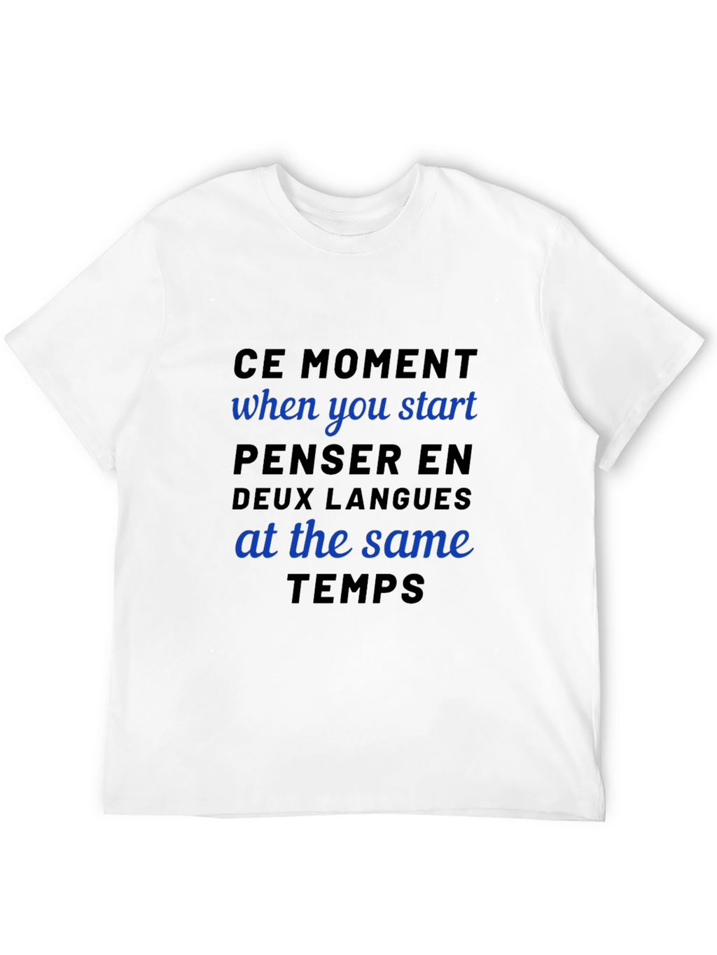 Bilingual Humor T-Shirt - Ce Moment Design