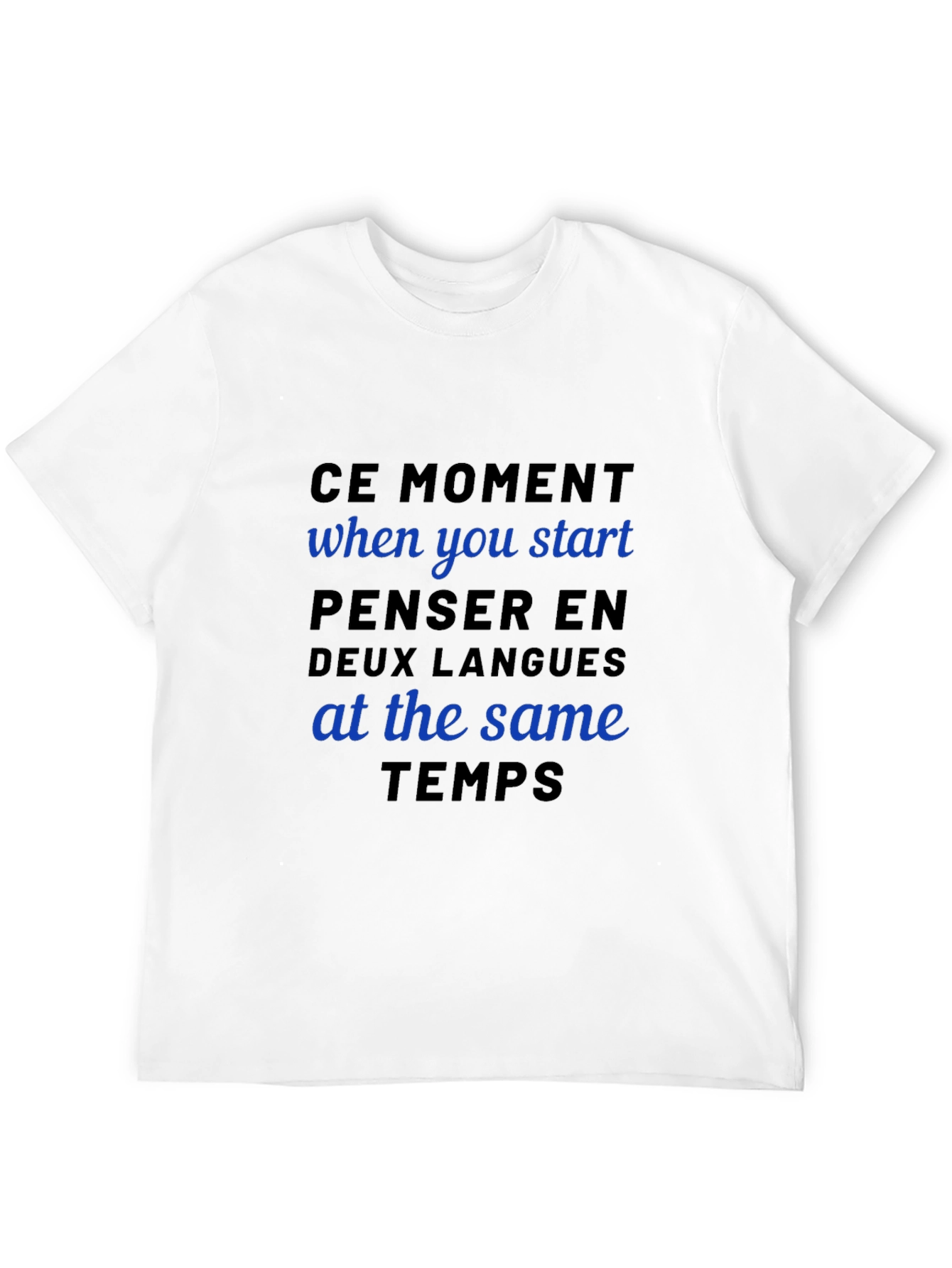 Bilingual Humor T-Shirt - Ce Moment Design
