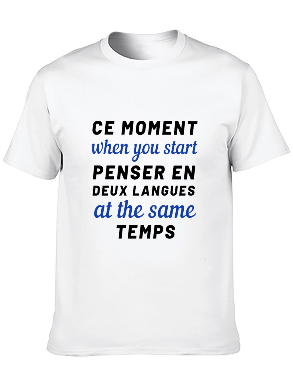Bilingual Humor T-Shirt - Ce Moment Design