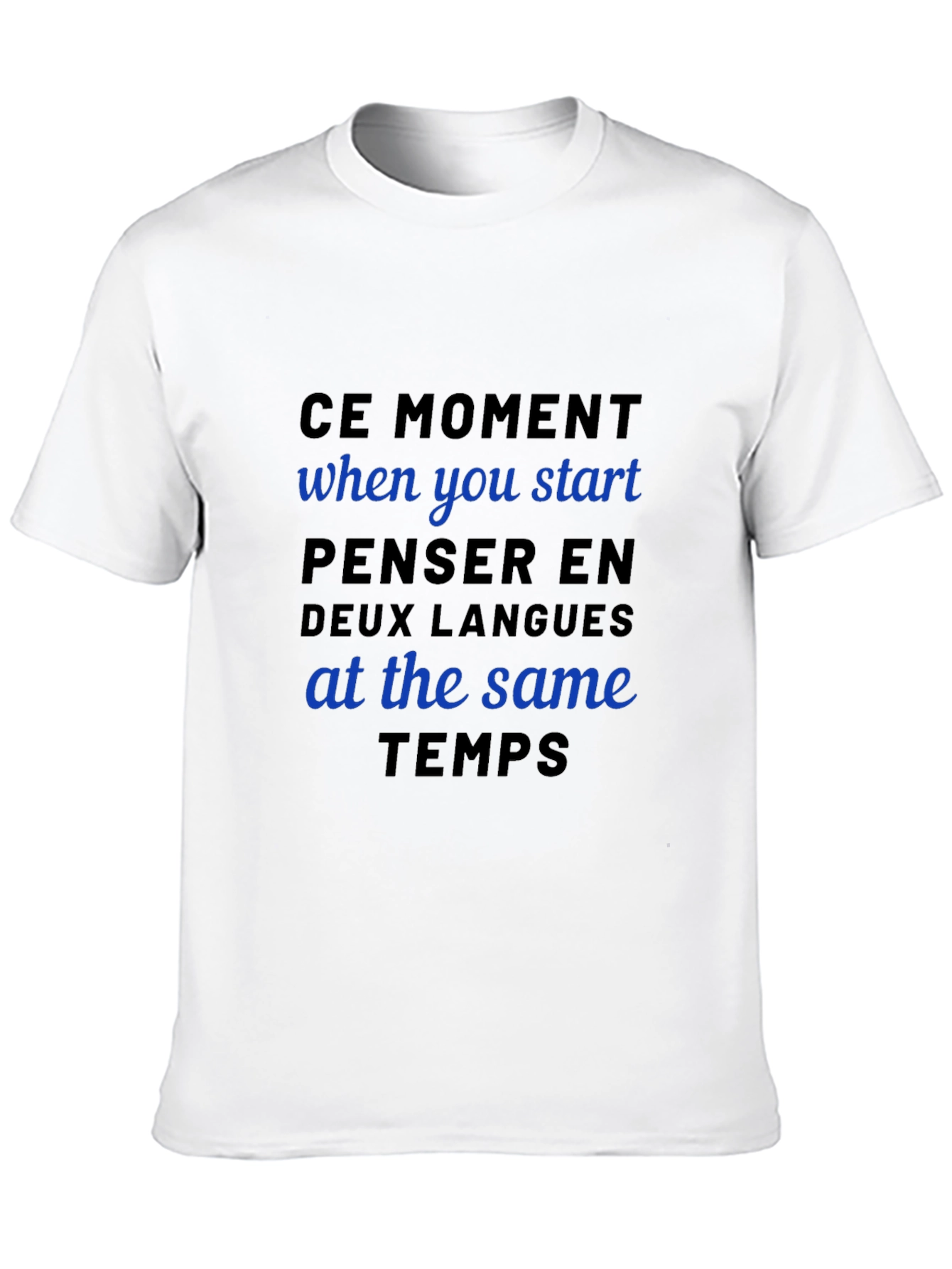 Bilingual Humor T-Shirt - Ce Moment Design