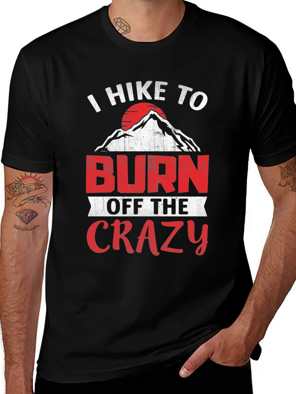I Hike To Burn Off The Crazy Graphic Tee