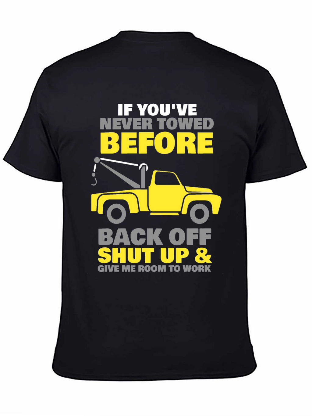 Tow Truck Driver T-Shirt - Funny Gift