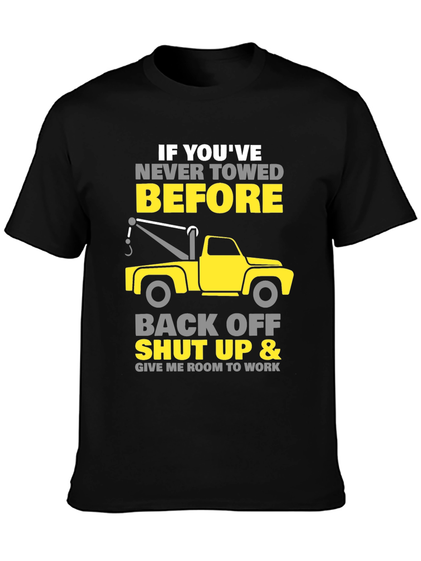 Tow Truck Driver T-Shirt - Funny Gift
