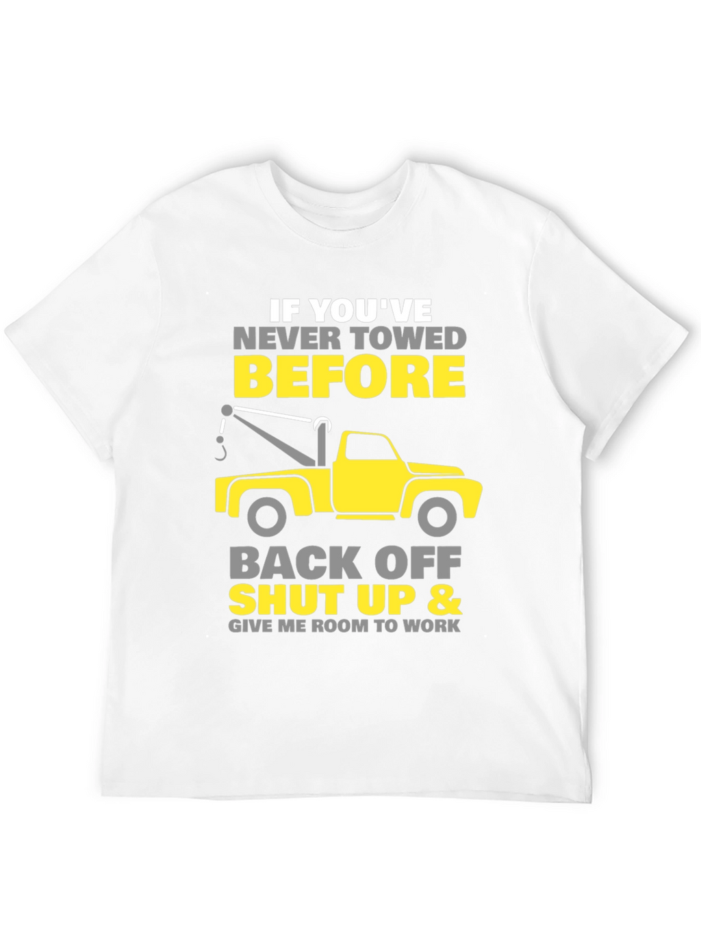Tow Truck Driver T-Shirt - Funny Gift