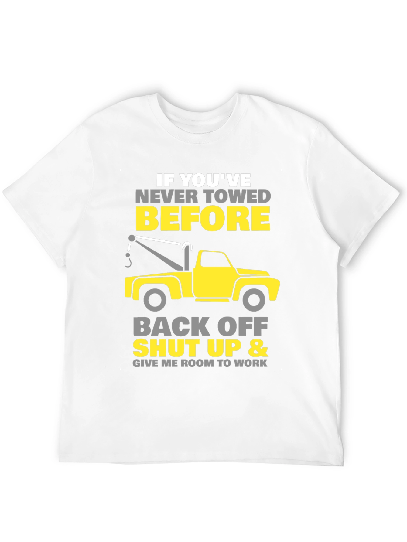 Tow Truck Driver T-Shirt - Funny Gift