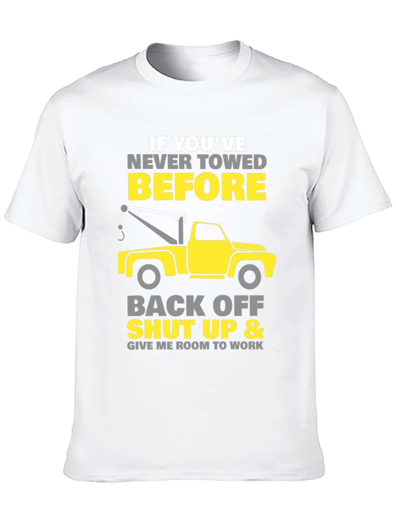 Tow Truck Driver T-Shirt - Funny Gift