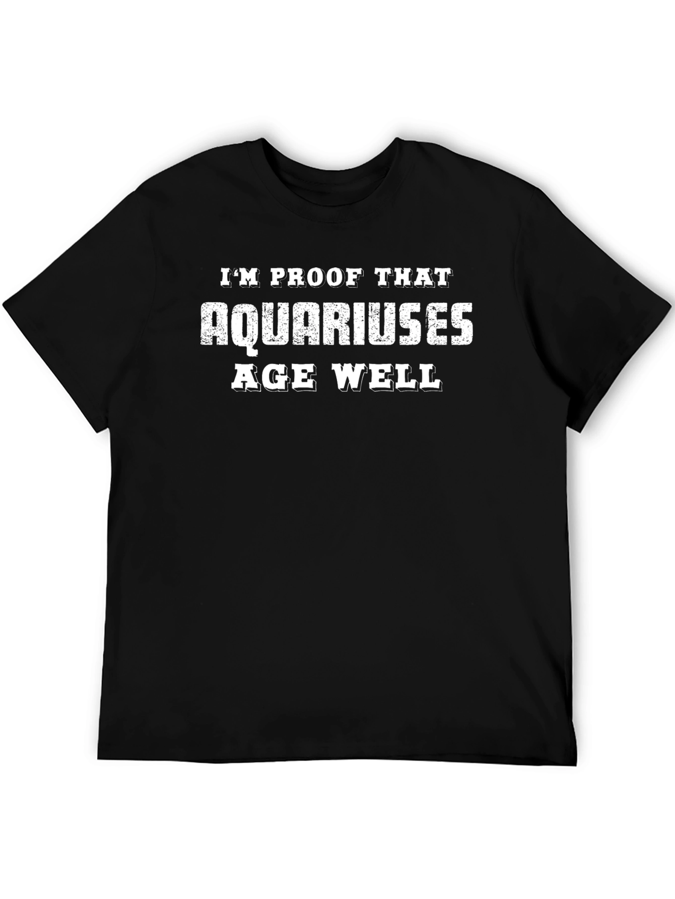 Aquarius Age Well T-Shirt - Funny Zodiac Tee