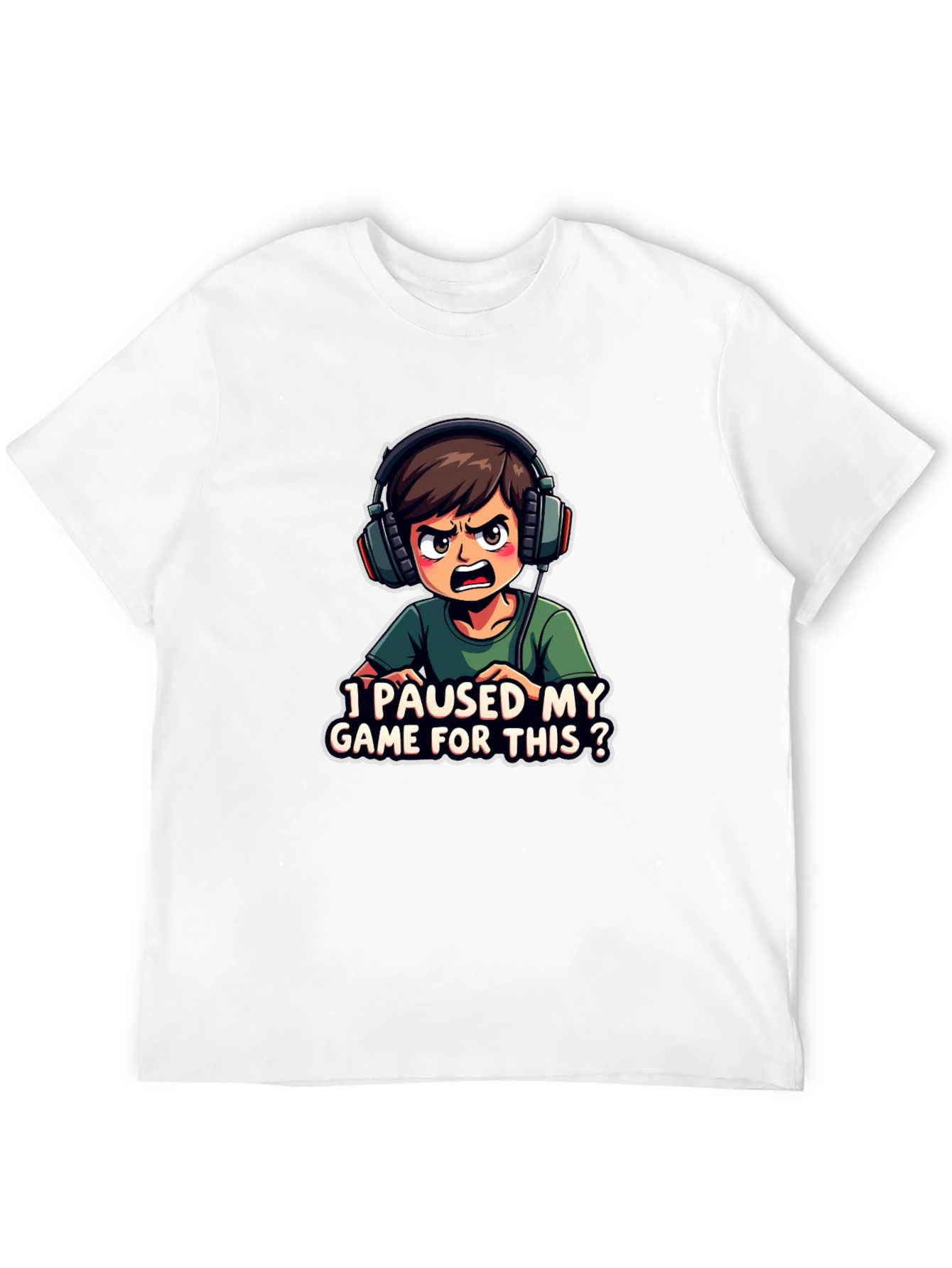 I Paused My Game For This T-Shirt