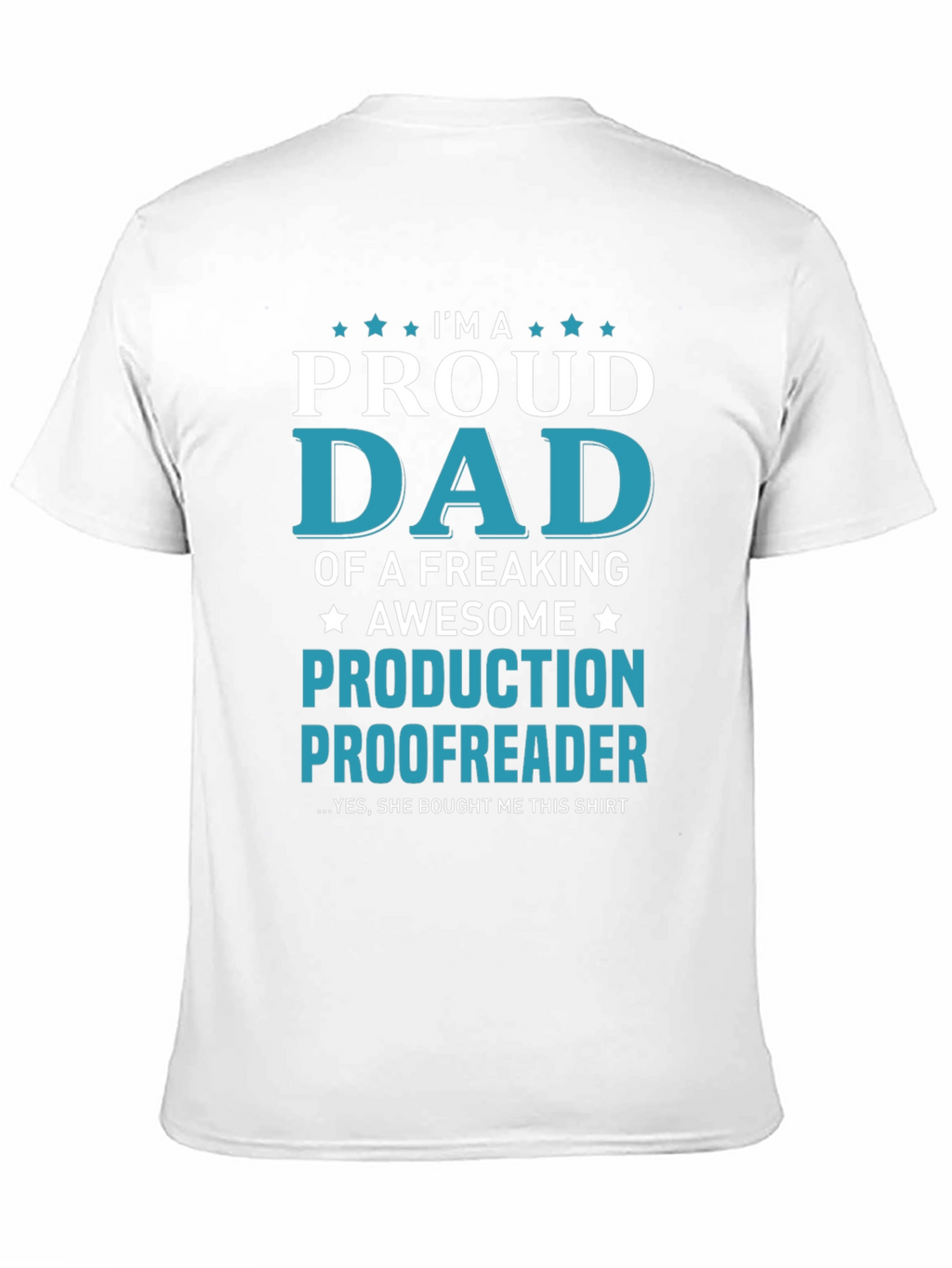 Proud Dad Production Proofreader Graphic Tee