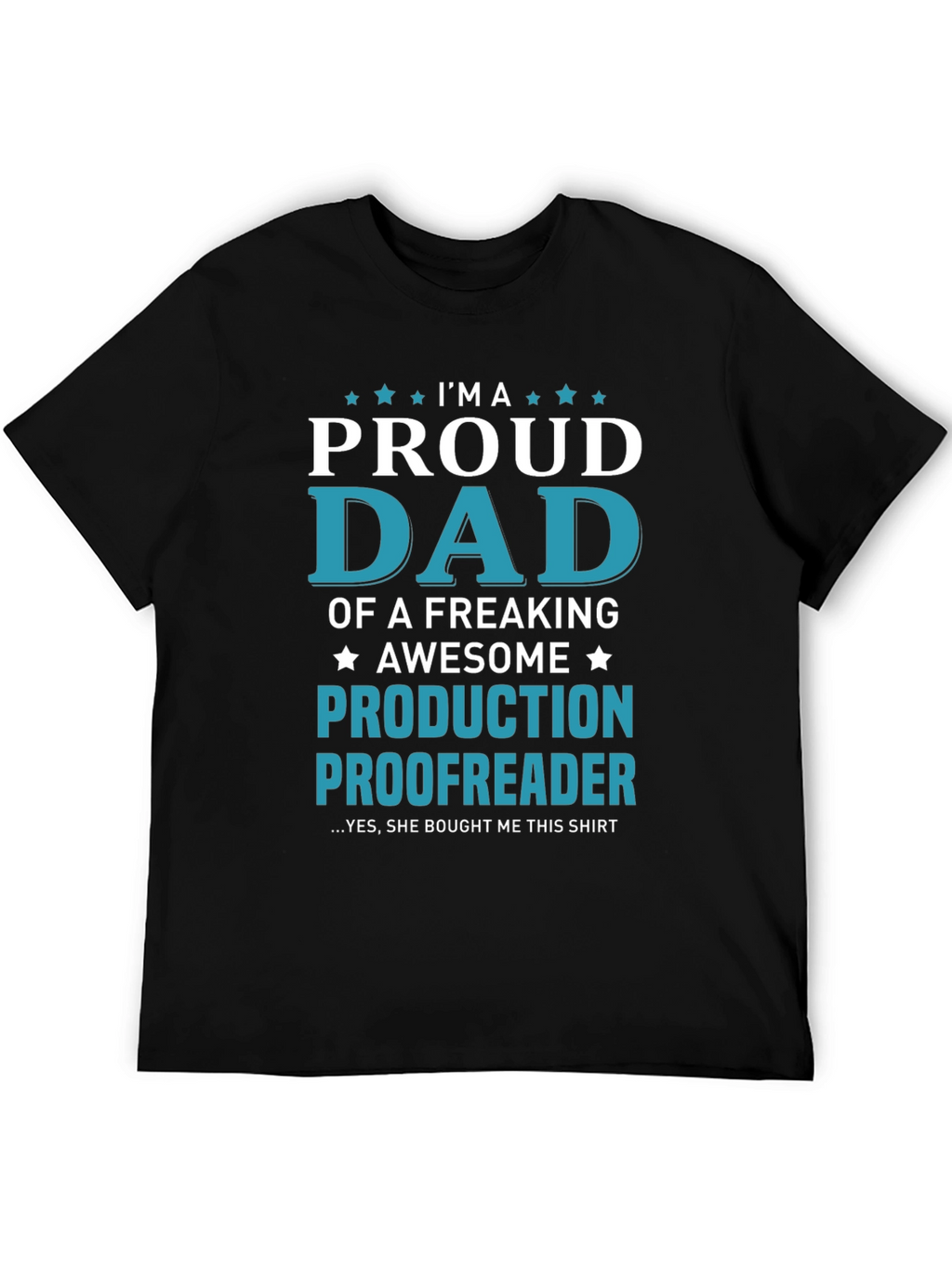 Proud Dad Production Proofreader Graphic Tee