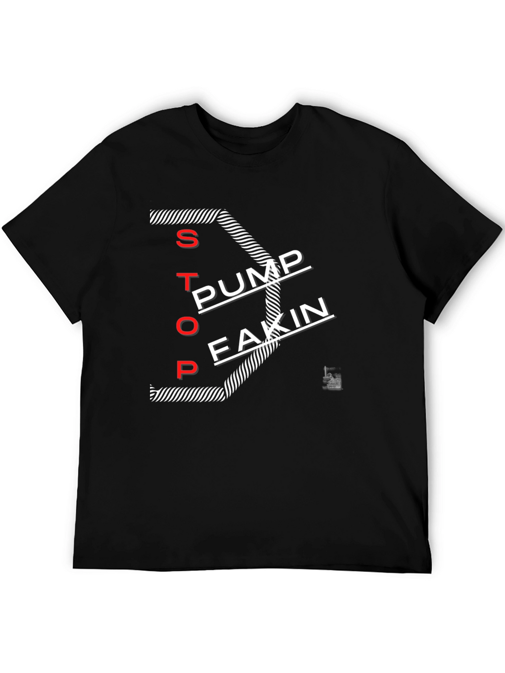 Stop Pump Fakin Black Graphic T-Shirt