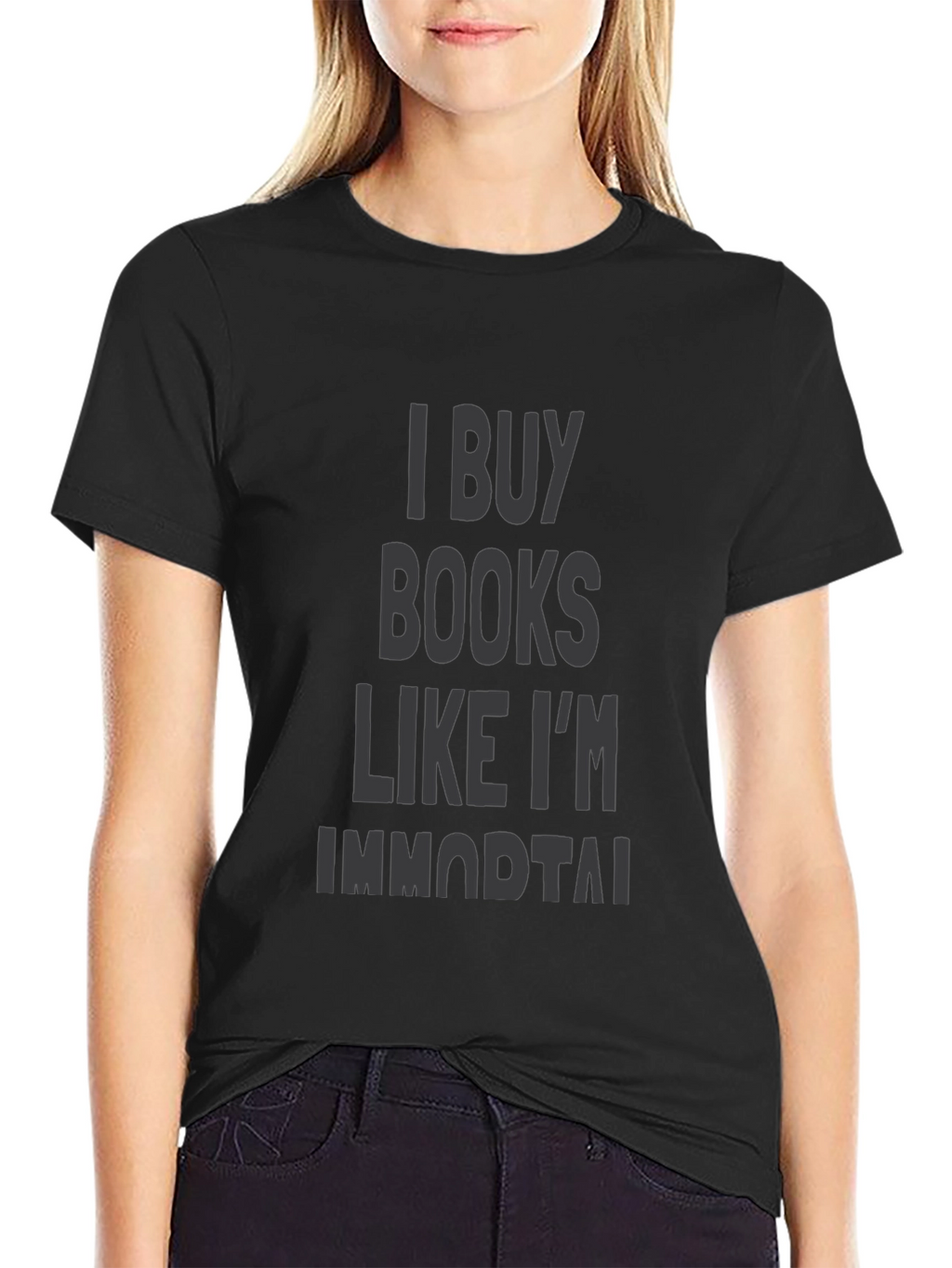 I Buy Books Like Im Immortal Black T-Shirt