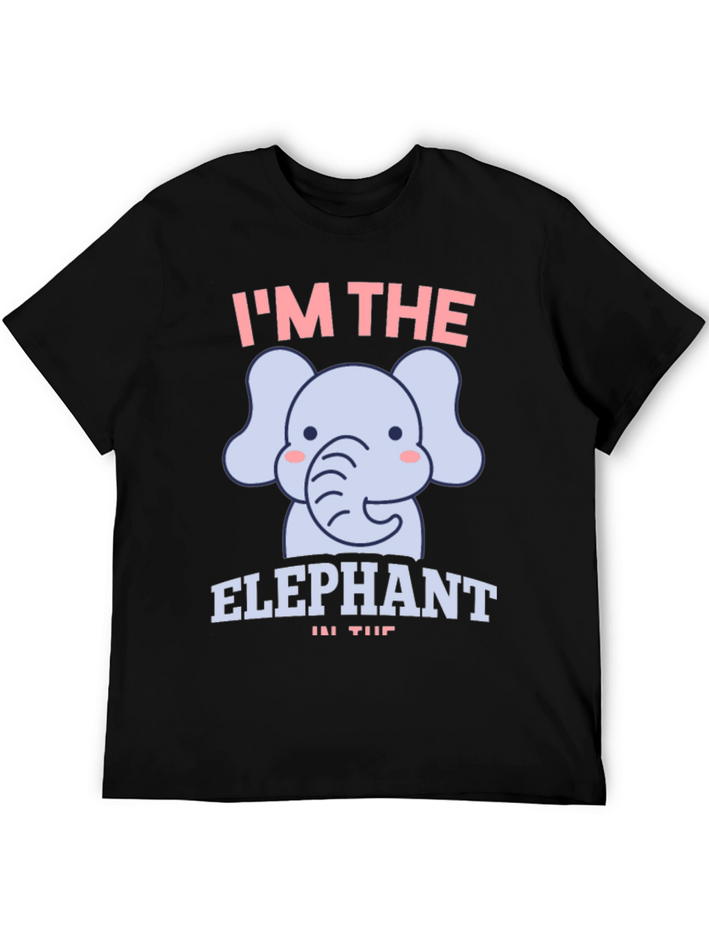 Im the Elephant T-Shirt - Fun Graphic Tee