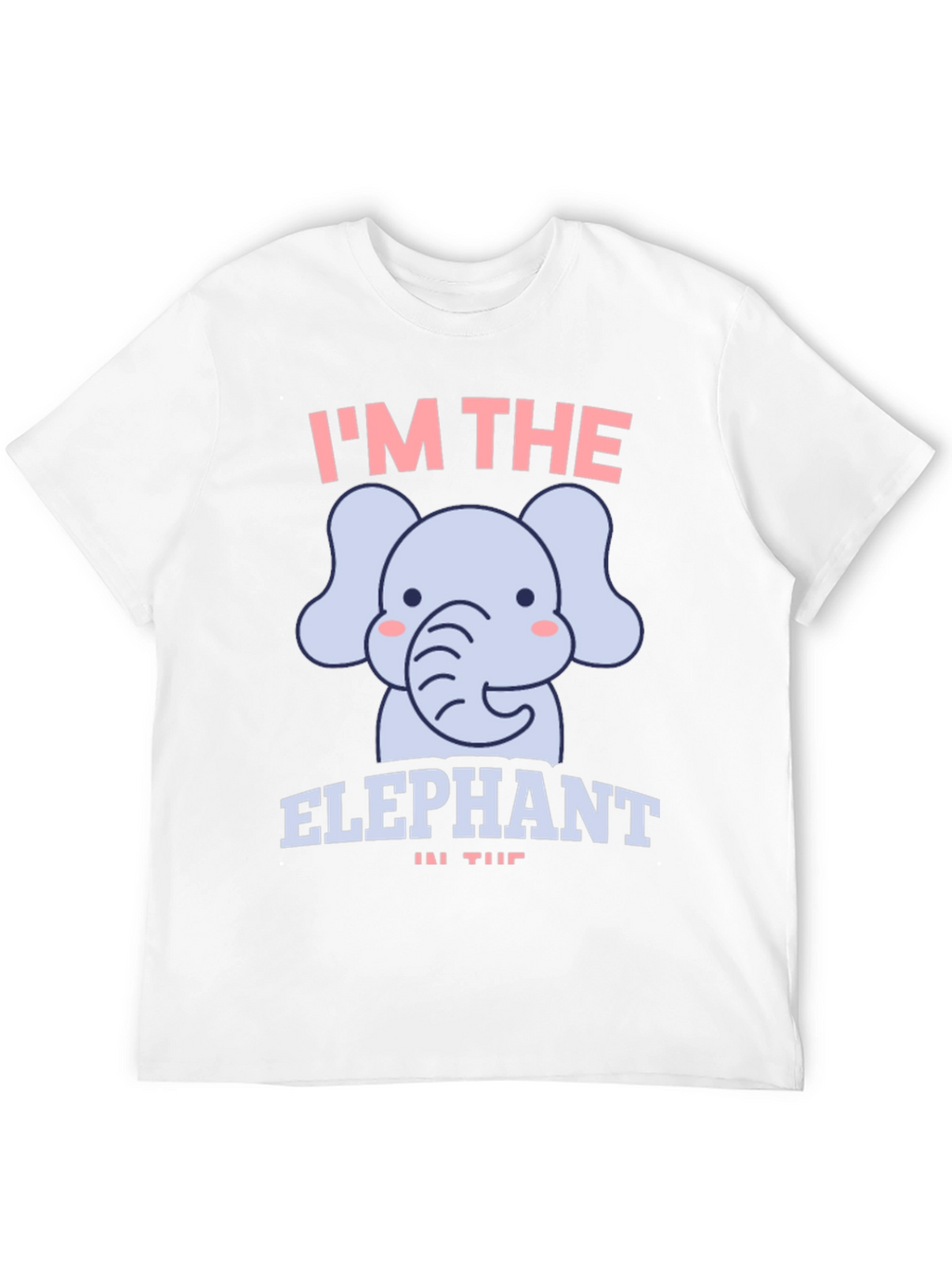 Im the Elephant T-Shirt - Fun Graphic Tee