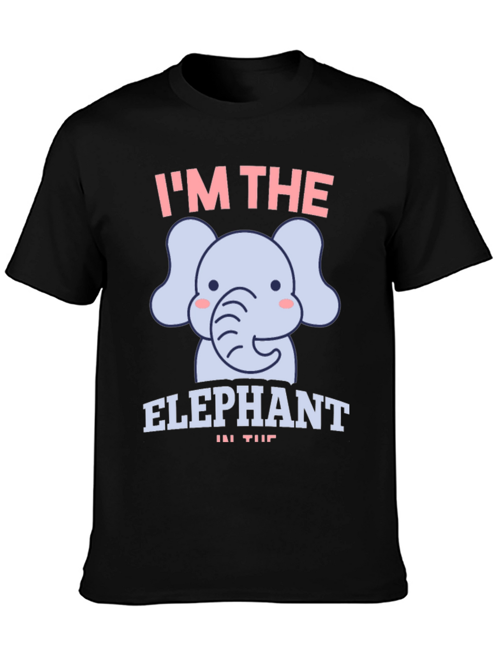 Im the Elephant T-Shirt - Fun Graphic Tee