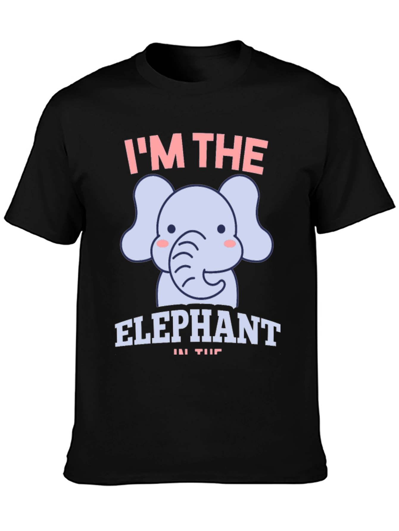 Im the Elephant T-Shirt - Fun Graphic Tee