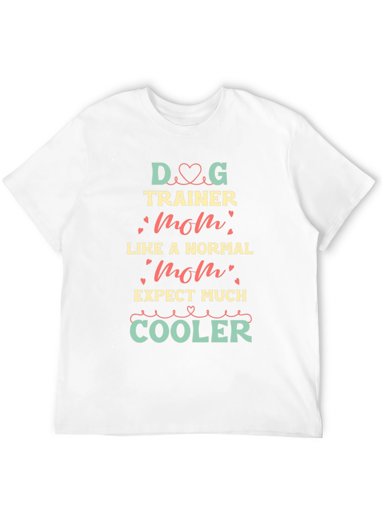 Dog Trainer Mom T-Shirt - Cool Graphic Tee