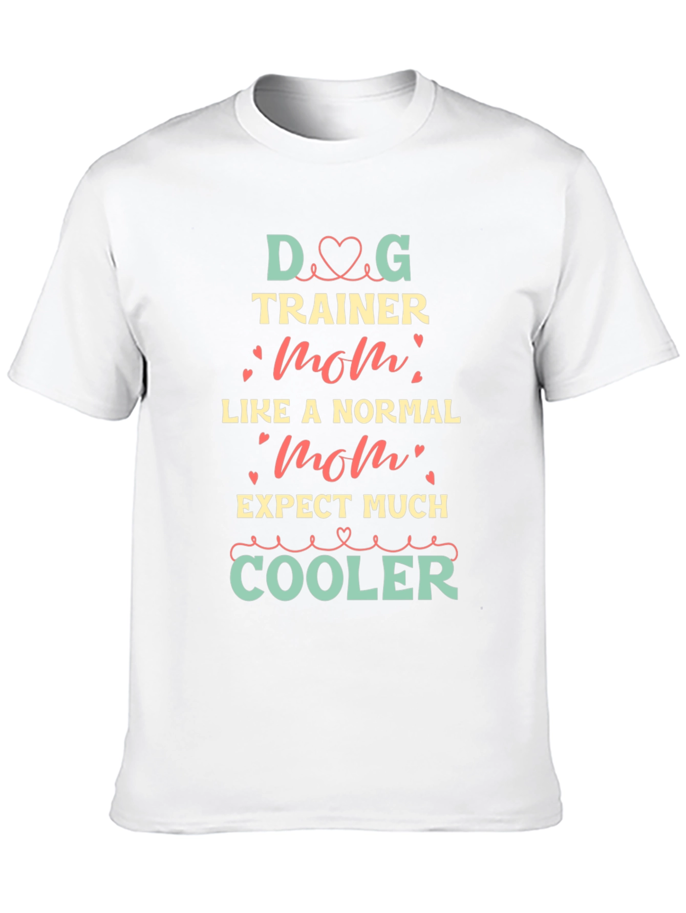 Dog Trainer Mom T-Shirt - Cool Graphic Tee