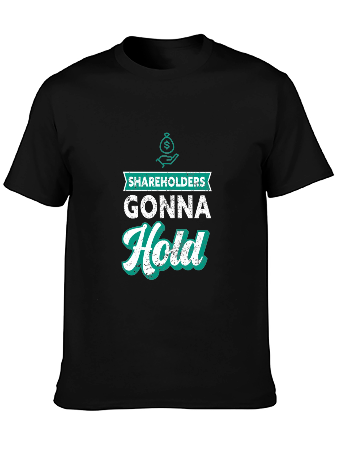 Shareholders Gonna Hold Graphic T-Shirt