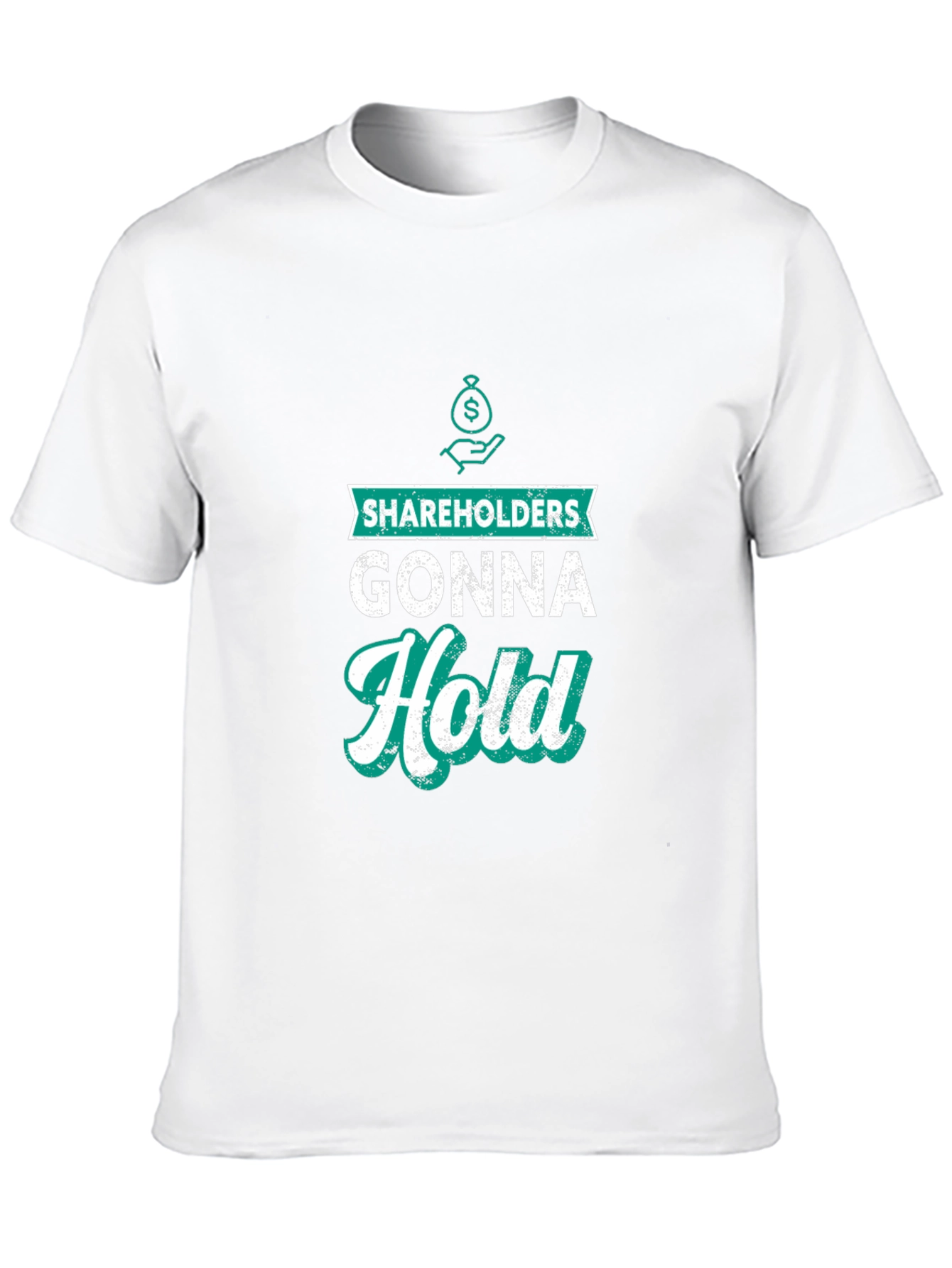 Shareholders Gonna Hold Graphic T-Shirt