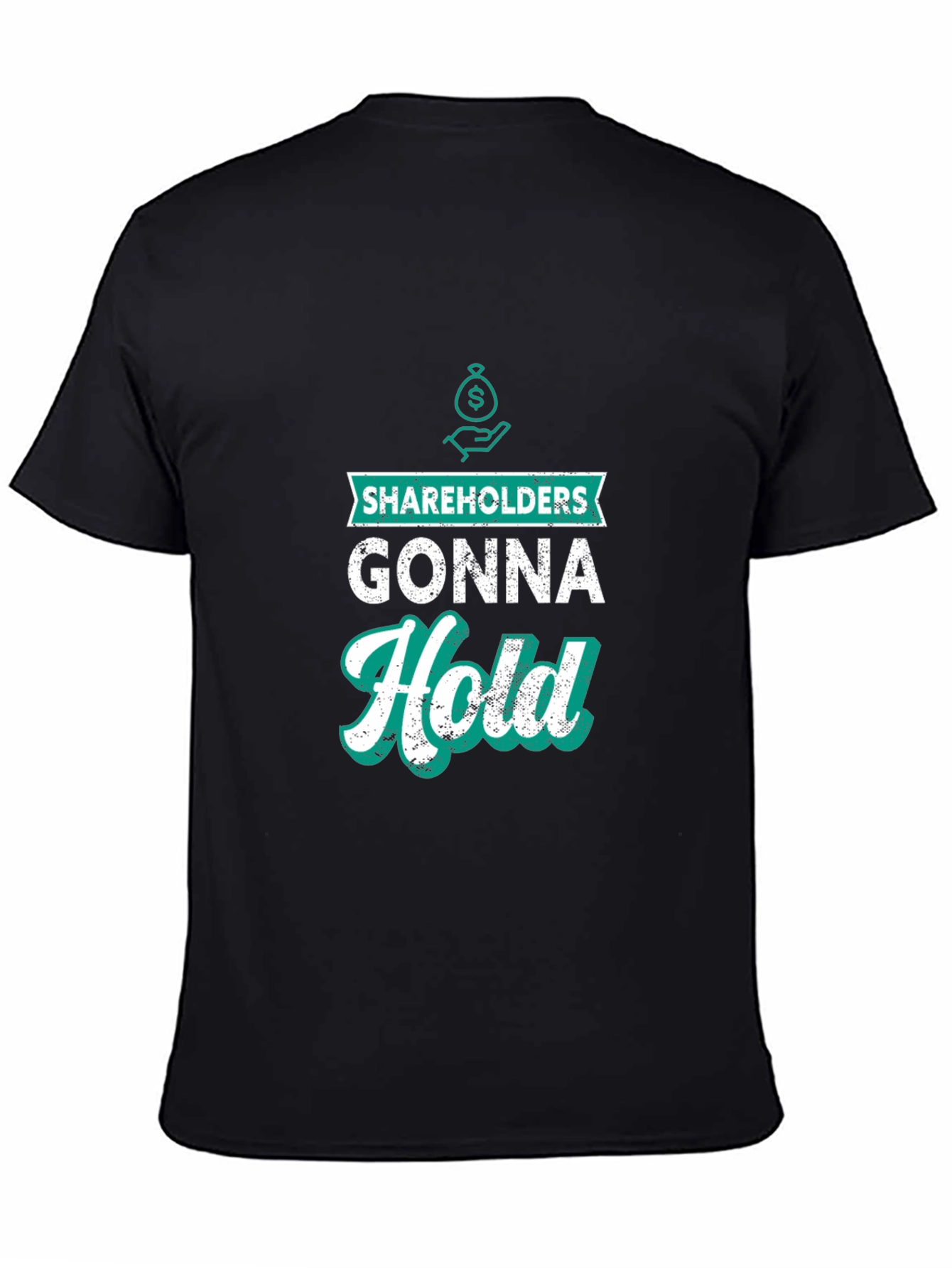 Shareholders Gonna Hold Graphic T-Shirt