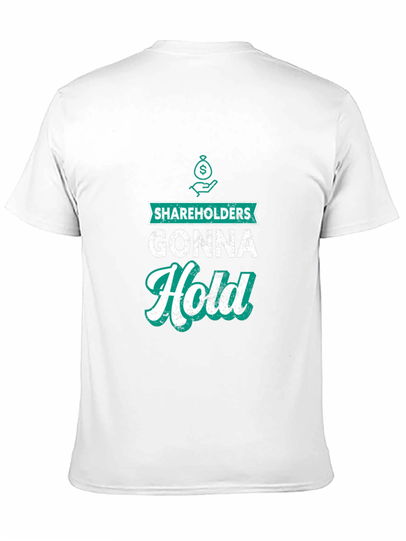 Shareholders Gonna Hold Graphic T-Shirt