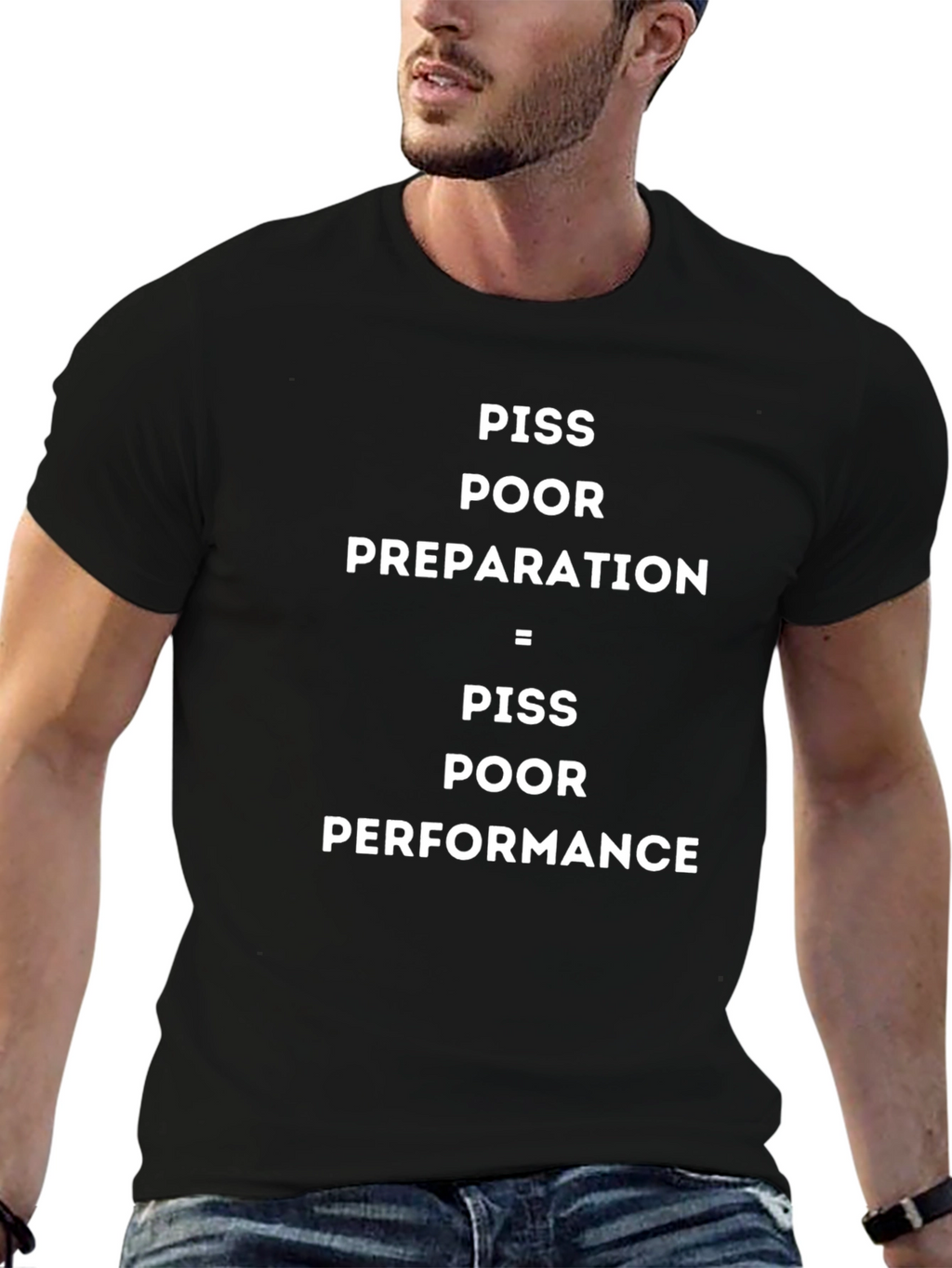 PISS POOR T-Shirt - Preparation = Performance