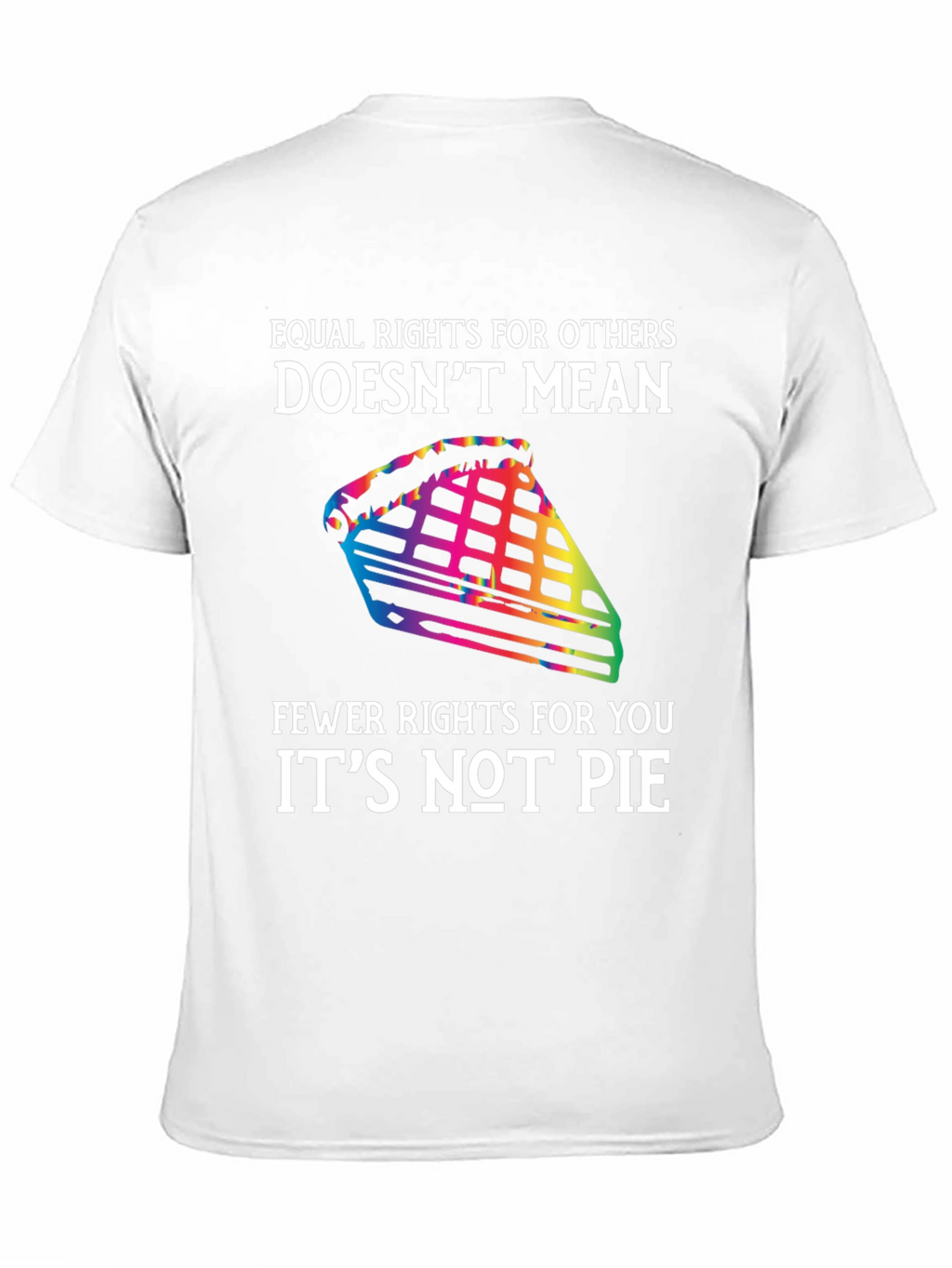 Equality Rights Tee - Its Not Pie!