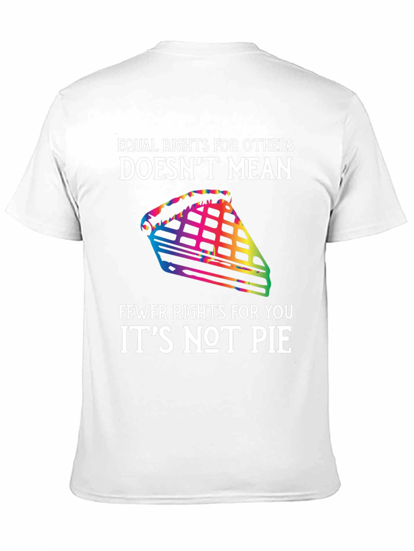 Equality Rights Tee - Its Not Pie!