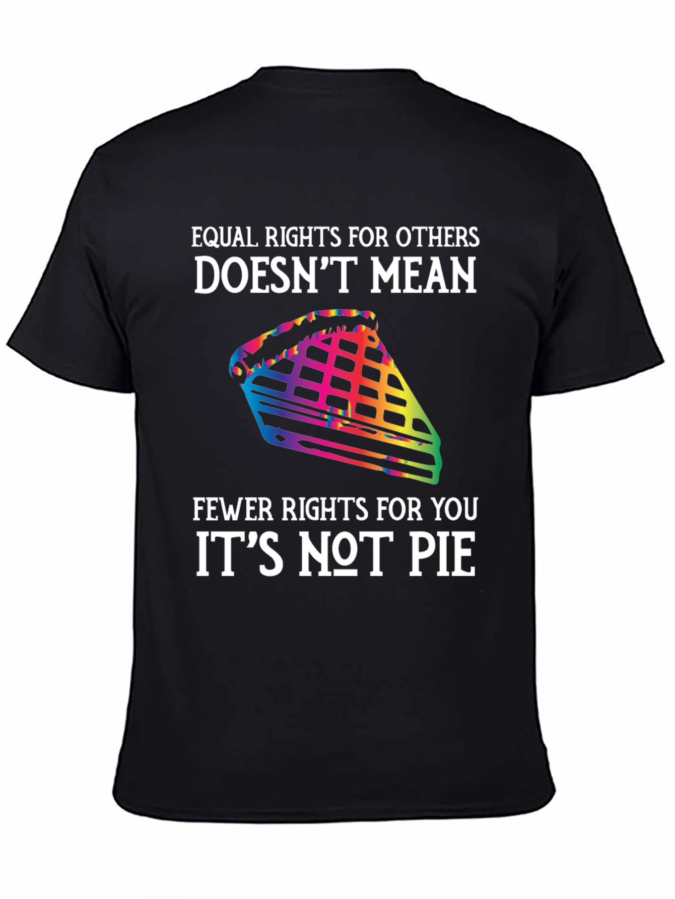 Equality Rights Tee - Its Not Pie!