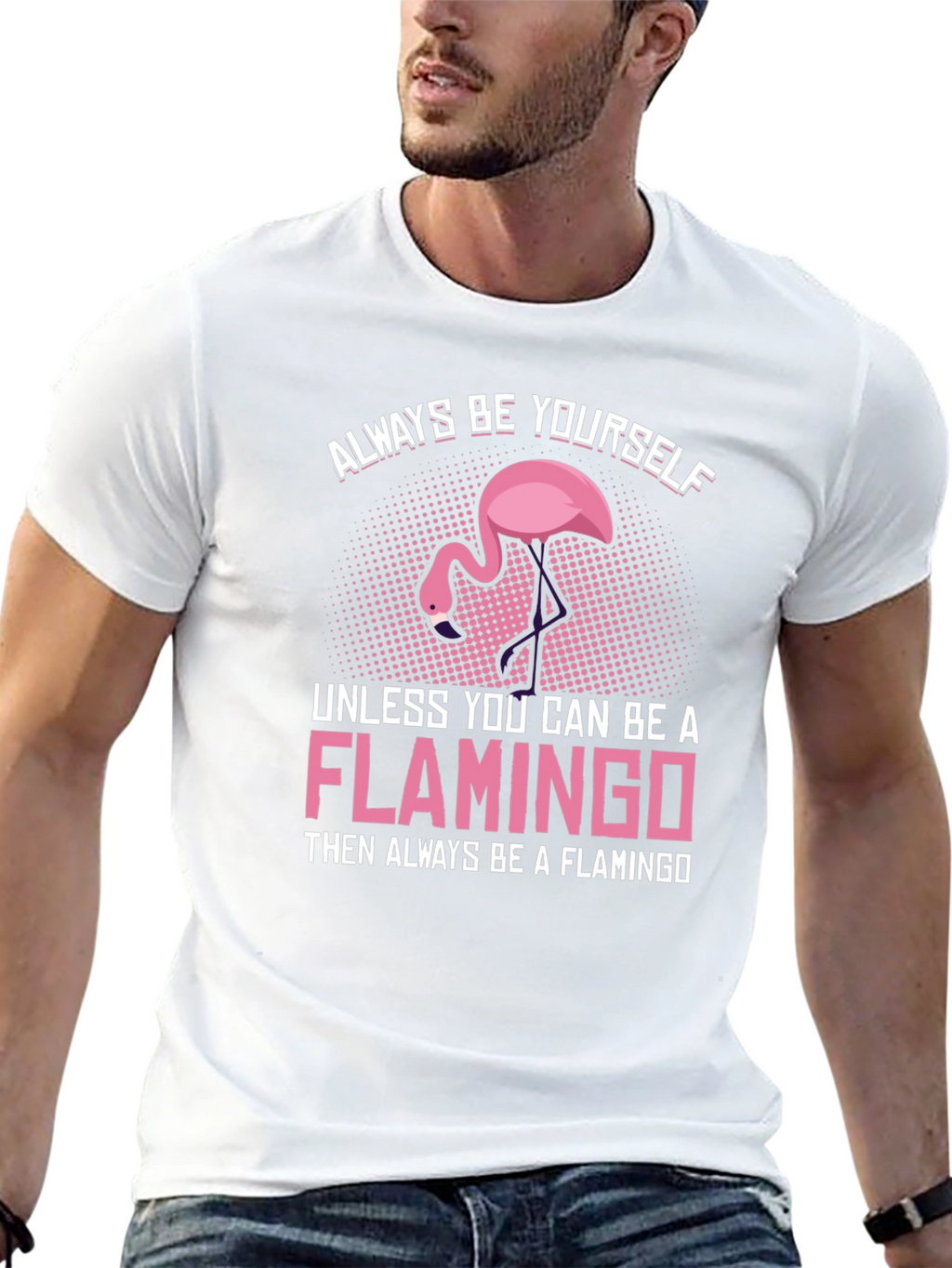 Always Be a Flamingo T-Shirt - Unique Graphic Tee