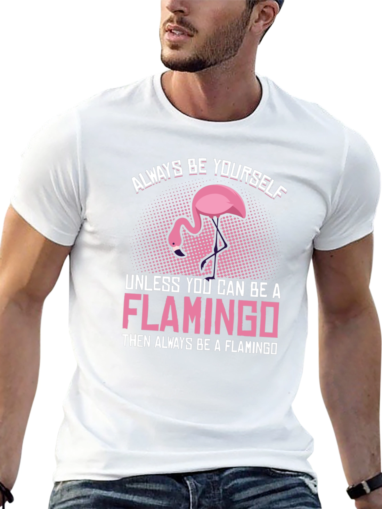 Always Be a Flamingo T-Shirt - Unique Graphic Tee