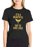 Its a Beautiful Day to Save Lives T-Shirt