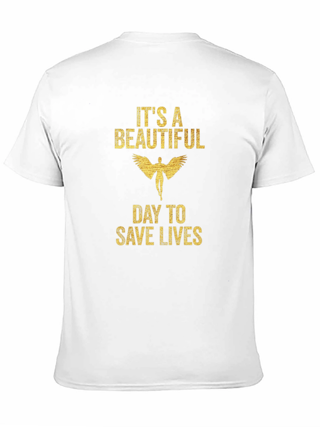 Its a Beautiful Day to Save Lives T-Shirt